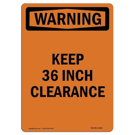 Signmission Safety Sign, OSHA WARNING, 14" Height, Aluminum, Keep 36 Inch Clearance, Portrait OS-WS-A-1014-V-13266